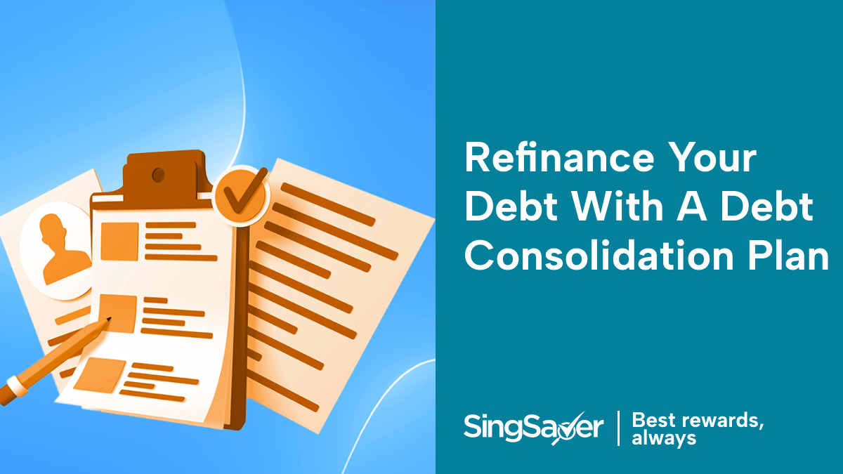 Best Debt Consolidation Plans In Singapore: Refinance Your Debt